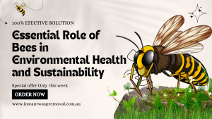 Essential Role of Bees in Environmental Health and Sustainability